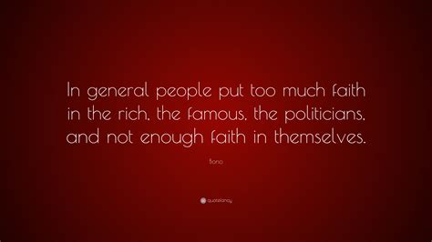 Bono Quote: “In general people put too much faith in the rich, the ...