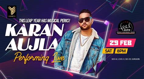 KARAN AUJLA PERFORMING LIVE ON 29th FEB(SATURDAY) AT FEEL ALIVE