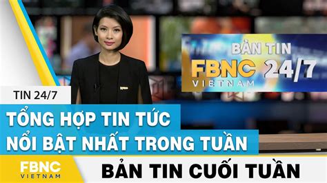 Tổng hợp tin tức Việt Nam nổi bật nhất trong tuần, bản tin cuối tuần 22/8/2021 | FBNC - YouTube