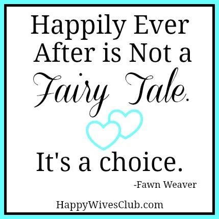 Happily Ever After is Not a Fairy Tale | Happy Wives Club