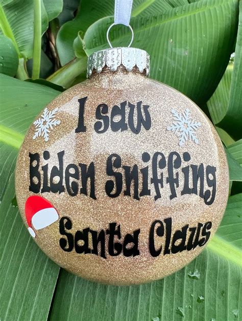 Funny Biden Christmas Ornament-2023 I Saw Biden Sniffing - Etsy | Christmas signs diy ...