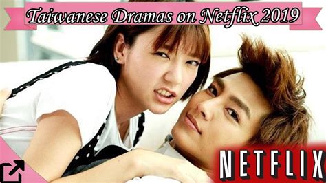 Top 25 Taiwanese Dramas on Netflix 2019 - YouTube