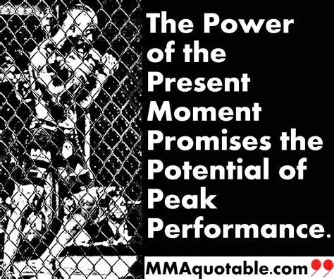 Motivational Quotes with Pictures (many MMA & UFC): The Power of the Present Moment Promises the ...