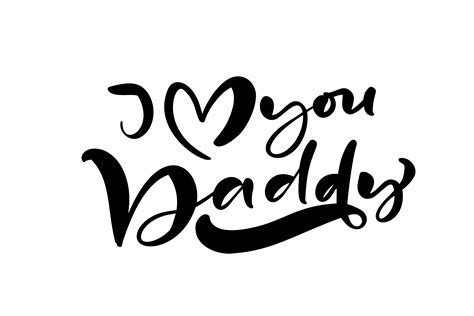 I Love you Daddy lettering black vector calligraphy text for Happy ...