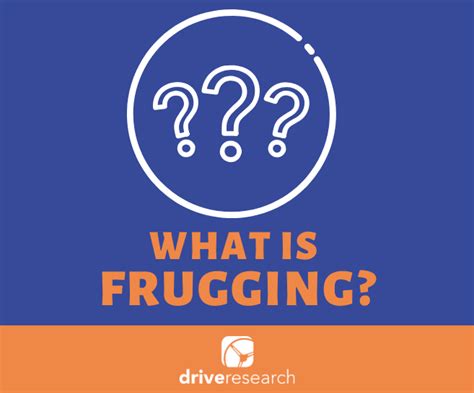 What is Frugging? | Market Research 101 | Market Research Company New York | Drive Research