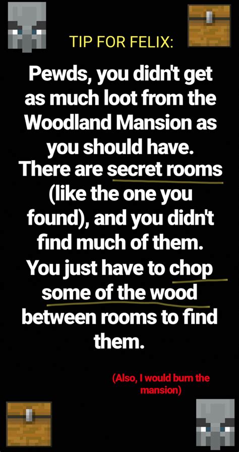 TIP FOR FELIX about the woodland mansion loot : PewdiepieSubmissions