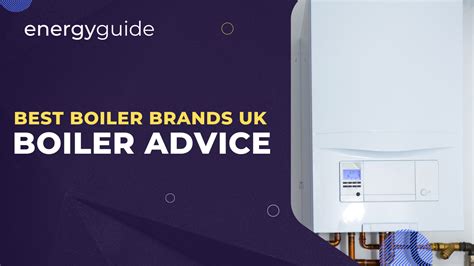 Best Boiler Brands/Manufacturers UK