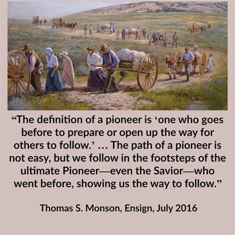 “The definition of a pioneer is ‘one who goes before to prepare or open up the way for others to ...