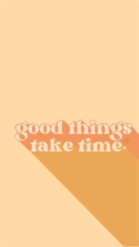 the words good things take time are shown in orange and pink letters on ...