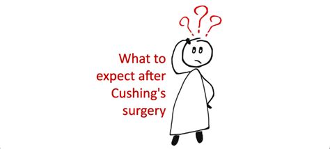 What to Expect after Successful Surgery for Cushing’s Disease ...