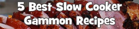 5 Best Slow Cooker Gammon Joint Recipes