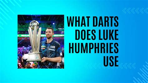 What darts does Luke Humphries use