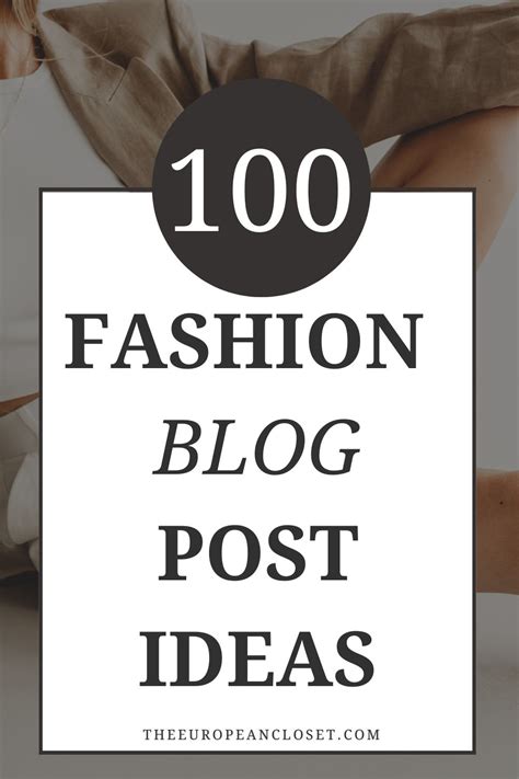 100 Creative And Fun Fashion Blog Post Ideas For Everyone | The European Closet