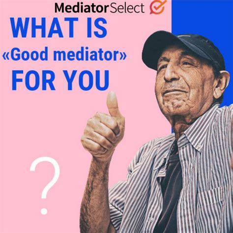 How do you know a mediator is any good at what they do? There is no formula for figuring out who ...