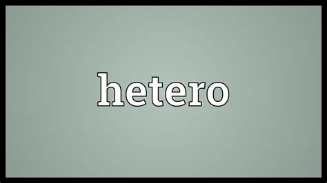 Hetero Meaning - YouTube