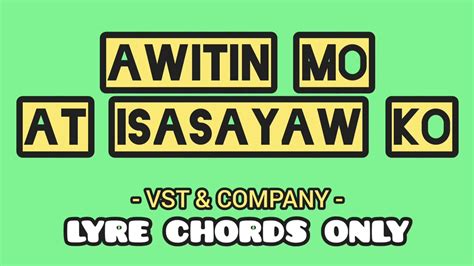 AWITIN MO AT ISASAYAW KO - VST & COMPANY - LYRE CHORDS ONLY - SIMPLE LYRE CHORDS - YouTube