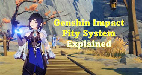 Genshin Impact: Hard and Soft Pity Explained