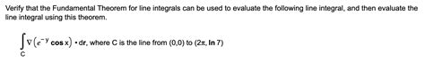 Solved Verify that the Fundamental Theorem for line | Chegg.com