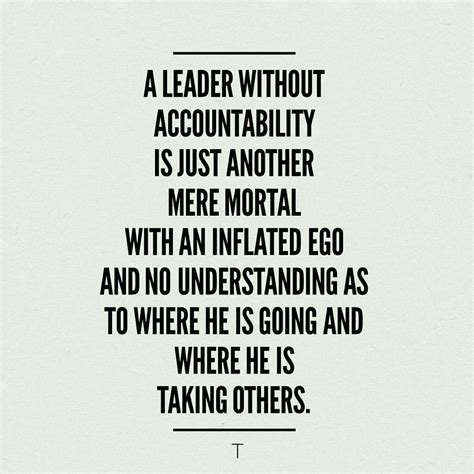 Being accountable as a leader helps to keeps you from losing sight, serves as a reminder and ...