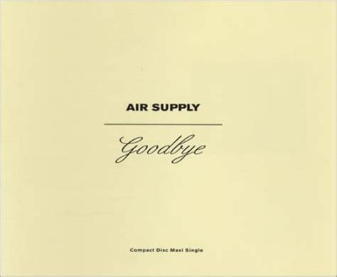 Air Supply Goodbye UK CD single (CD5 / 5") (35039)