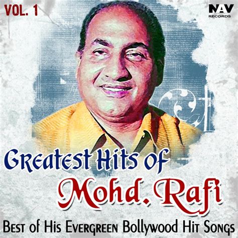 Greatest Hits of Mohammed Rafi Best of His Evergreen Bollywood Hit Hindi Songs by Mohammed Rafi ...