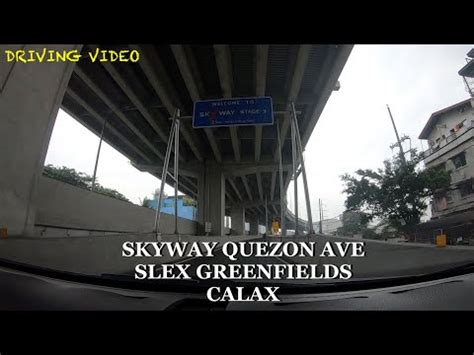 Skyway Quezon Ave - SLEX Greenfield City / Mamplasan - CALAX | Driving ...