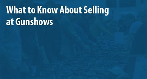 Selling at Local Gun Shows | What You Need to Know to Keep Safe