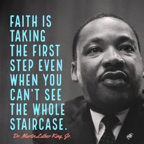 Mlk Staircase Quote / "Faith is taking the first step even when you don't see the whole ...