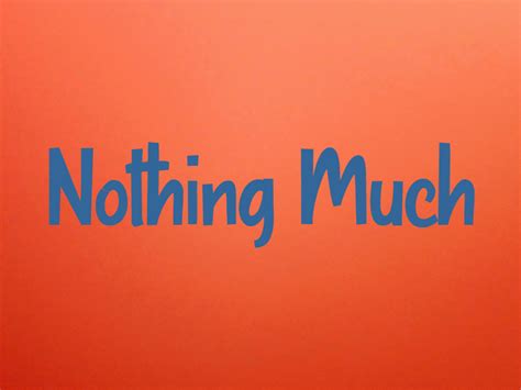 Nothing Much Font | dafont.com