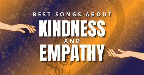 23 Best Songs About Kindness & Empathy - Music Grotto