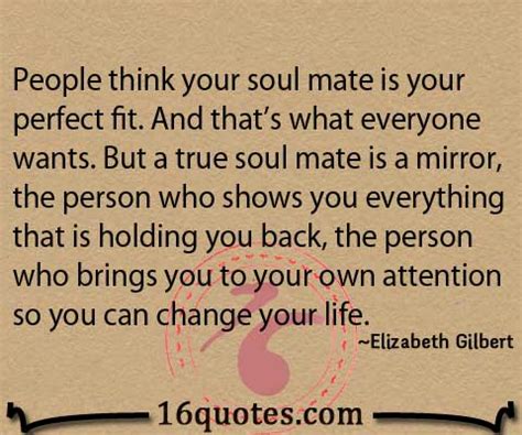 A true soul mate is a mirror, who shows you everything - Soulmate Quote