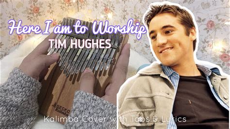 Here I Am To Worship- Tim Hughes | Kalimba Tutorial with Tabs & Lyrics - YouTube