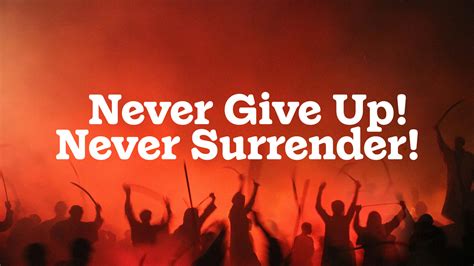 Never Give Up!Never Surrender! - Rivers Store