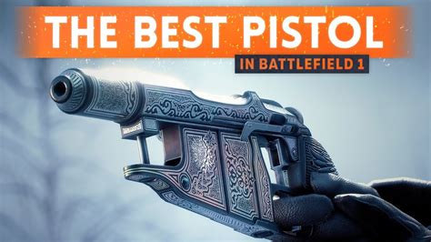 THIS IS THE BEST PISTOL IN BATTLEFIELD 1! (Battlefield 1 Best Weapons) - YouTube