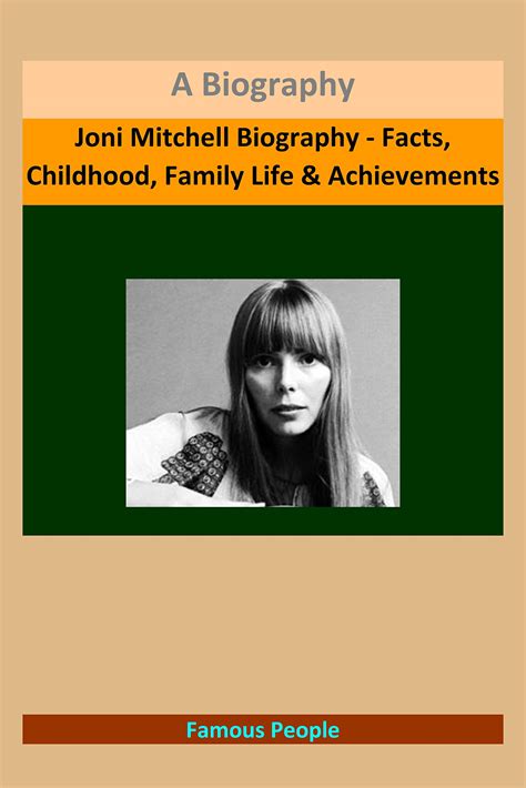 Joni Mitchell Biography - Facts, Childhood, Family Life & Achievements: A Biography by Jesse ...