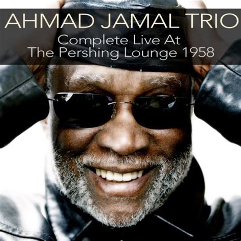 Ahmad Jamal Trio: Compete Live At the Pershing Lounge 1958 by Ahmad Jamal Trio on Amazon Music ...