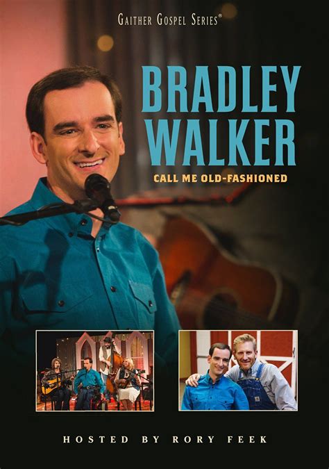 Call Me Old-Fashioned | Bradley walker, Gaither gospel, Christian resources