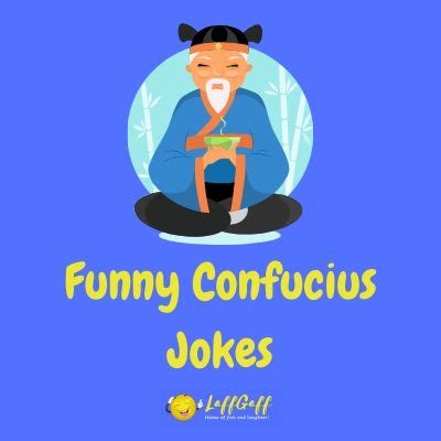 40+ Funny Confucius Say Jokes | LaffGaff, Home Of Laughter