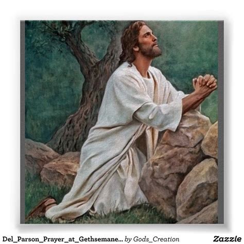 Del_Parson_Prayer_at_Gethsemane_400 Poster | Zazzle.com in 2021 | Jesus painting, Pictures of ...