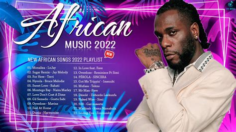 Most Played African Songs 2022 - New African Songs 2022 Playlist - CKay, Rema, Bahati, Boy Spyce ...