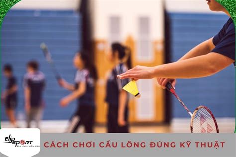 Cách Chơi Cầu Lông Đúng Kỹ Thuật Là Như Thế Nào? - Victeam Sport