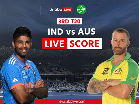 ind vs aus 3rd t20i score live updates india vs australia cricket match ...