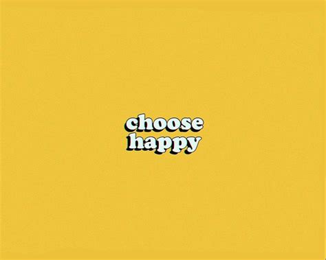 Choose Happy Wallpaper | Happy wallpaper, Choose happy, Happy