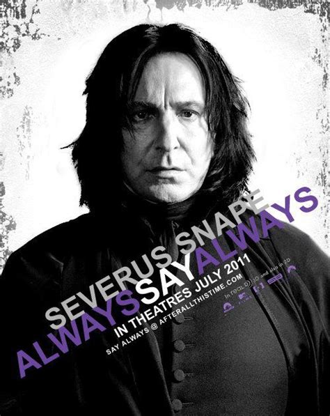 Just for fun pic: Severus Snape - Always Say Always