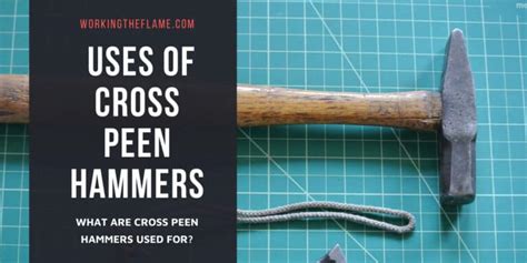 What is a Cross Peen Hammer Used For? (Cross Peen Uses) - Working the Flame