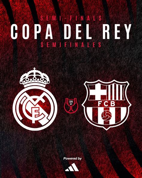 Copa Del Rey Semi-Finals: Real Madrid to Face Barcelona | Futball News