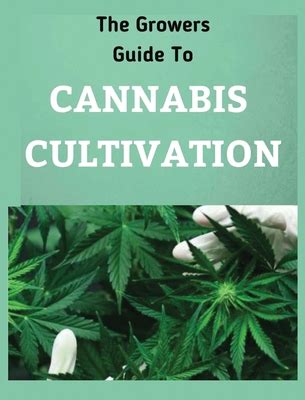 The Growers Guide to CANNABIS CULTIVATION: the Complete Guide to ...