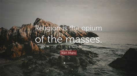 Karl Marx Quote: “Religion is the opium of the masses.” (12 wallpapers) - Quotefancy