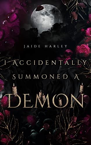 I Accidentally Summoned A Demon - Kindle edition by Harley, Jaide. Paranormal Romance Kindle ...