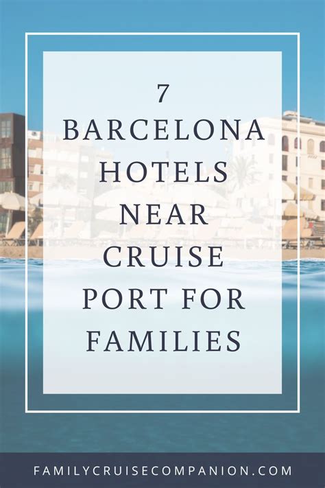 Barcelona Cruise Port Hotels For Families Cruise Port, Cruise Tips ...